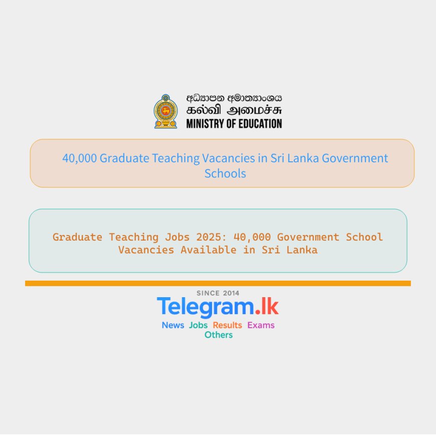 2025 Graduate Teaching Vacancies in Government Schools Sri Lanka – 40,000