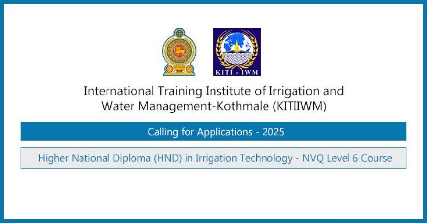 HND in Irrigation Technology 2025 – Free Full-Time Diploma at KITI-IWM