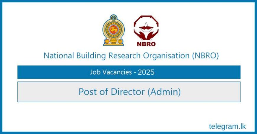 Director (Admin) – NBRO Vacancies 2025 | Apply Now at National Building Research Organisation
