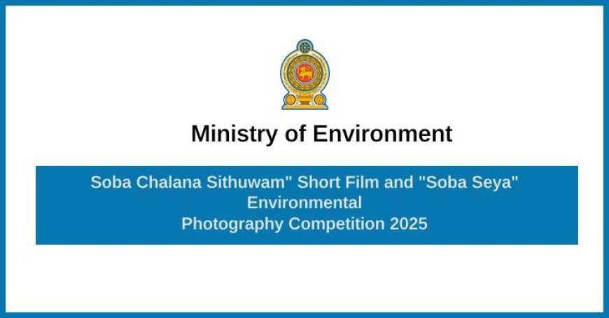 “Soba Chalana Sithuwam” and “Soba Seya” 2025 Competition – Celebrate World Environment Day