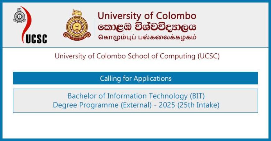 Bachelor of Information Technology (BIT) 2025 Intake – University of Colombo School of Computing (UCSC) Applications Open