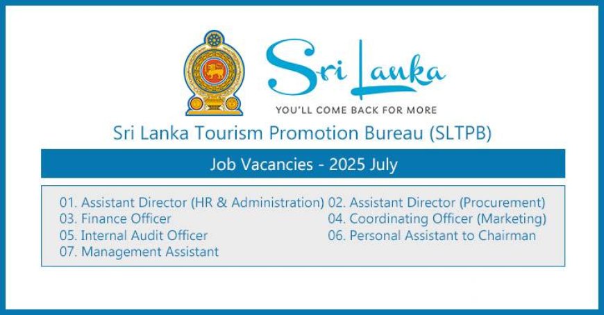 Sri Lanka Tourism Promotion Bureau (SLTPB) Vacancies – July 2025 Government Jobs