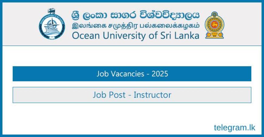 Ocean University Sri Lanka – Instructor Vacancies 2025 (Apply Now)