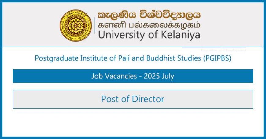 University of Kelaniya PGIPBS Director Vacancy 2025 – Apply Now