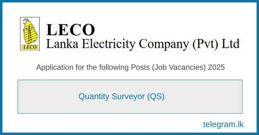 Lanka Electricity Company (LECO) Vacancy 2025 – Quantity Surveyor Jobs
