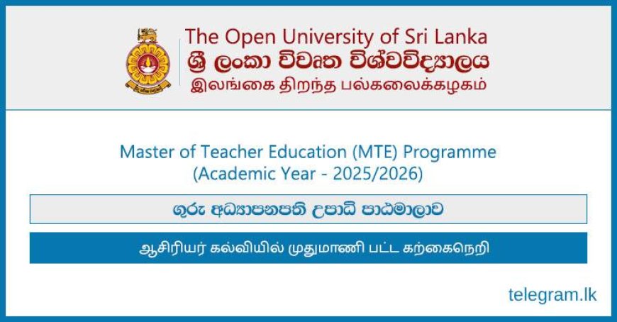 Master of Teacher Education (MTE) 2025 – Apply Now at Open University of Sri Lanka (OUSL)