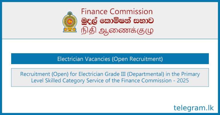 Electrician (Grade III) Vacancies 2025 | Finance Commission Open Recruitment