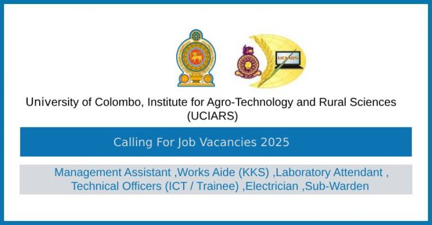 UCIARS Job Vacancies 2025 | Management Assistant, Technical Officers and More | University of Colombo
