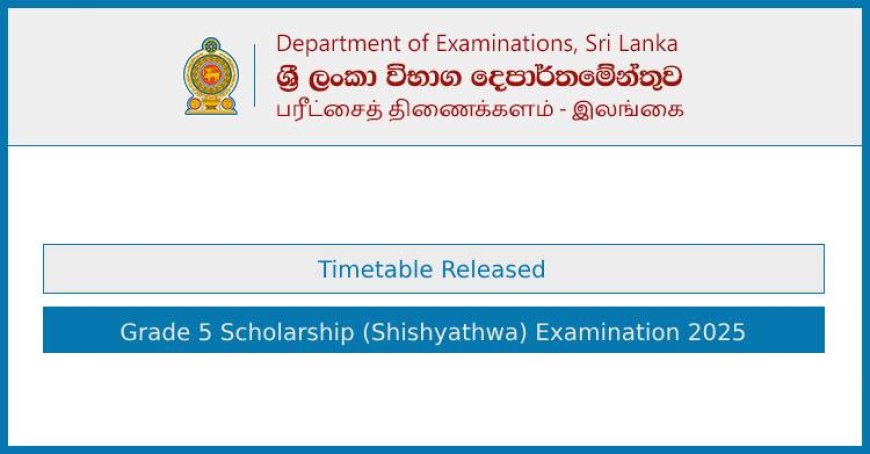 Grade 5 Scholarship Exam Time Table Released 2025