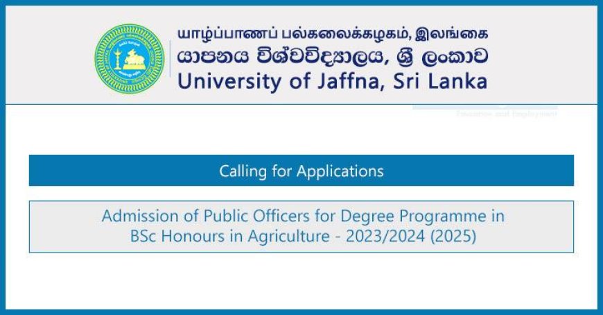 BSc Agriculture Degree for Public Officers 2025 – University of Jaffna (Sri Lanka)