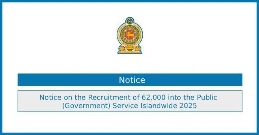 Cabinet Approves Recruitment of 62,000 Employees into Sri Lanka Public Service – 2025 Job Vacancies