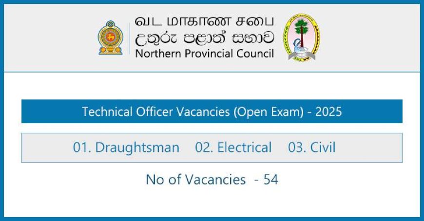 Northern Province Technical Officer Vacancies 2025 – Open Competitive Examination (54 Vacancies)