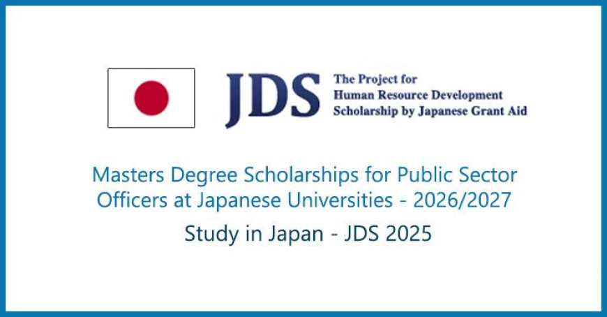 Japan (JDS) Masters Scholarships 2026 for Sri Lankan Public Sector Officers – Apply Now