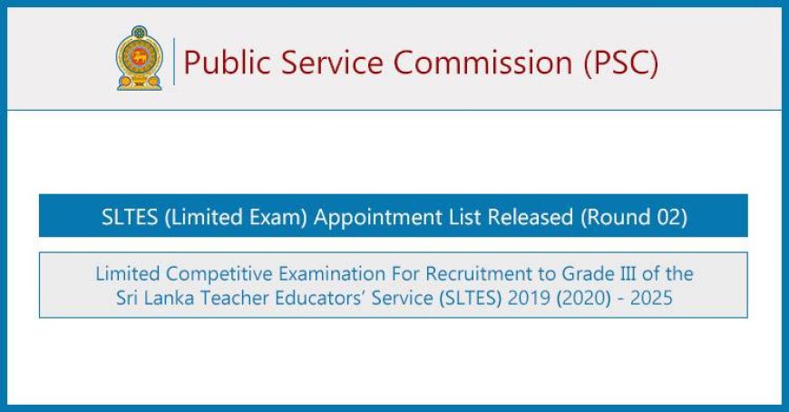 SLEAS Limited Exam 2025 – Awarding of Appointment Letters Released