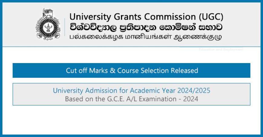 University Cut-Off Marks & Course Selection 2024/2025 – UGC Official Release